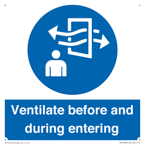 Ventilate before and during entering
